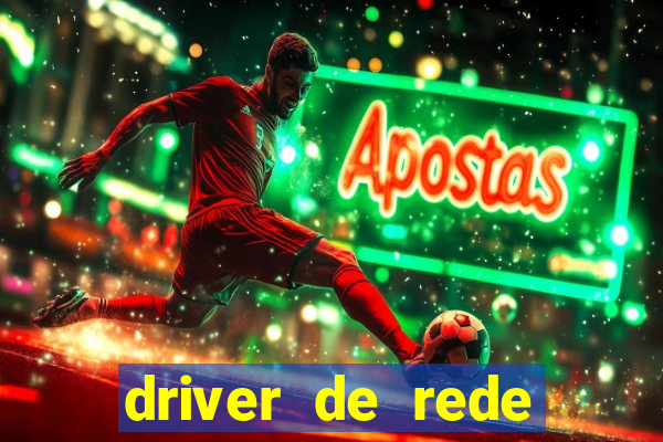 driver de rede windows 7 32 bits