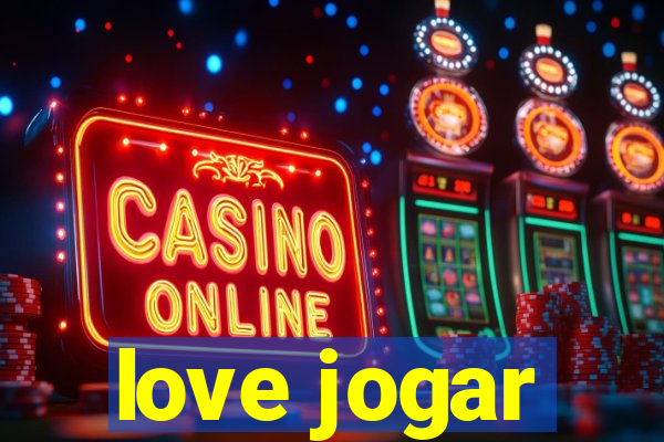 love jogar