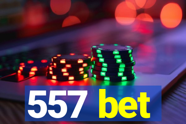 557 bet