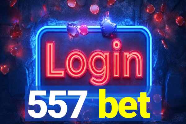 557 bet