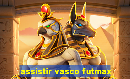 assistir vasco futmax