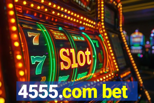 4555.com bet