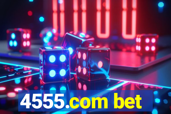 4555.com bet