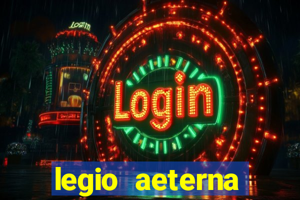 legio aeterna victrix letra
