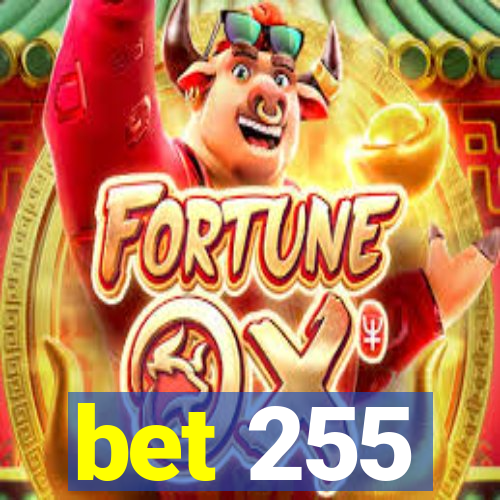 bet 255