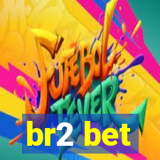 br2 bet