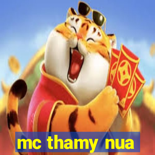 mc thamy nua