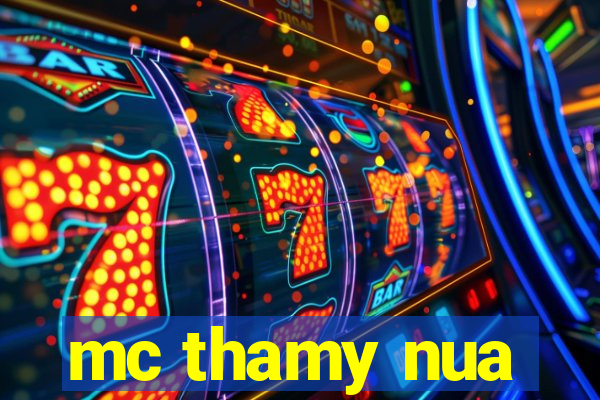 mc thamy nua