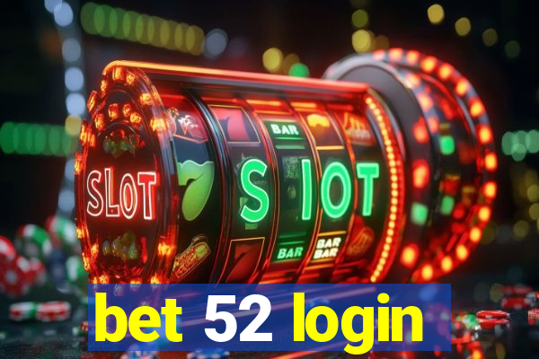 bet 52 login