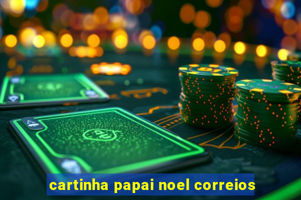 cartinha papai noel correios