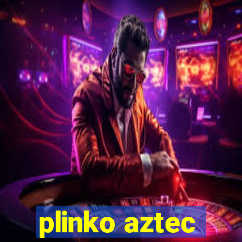 plinko aztec