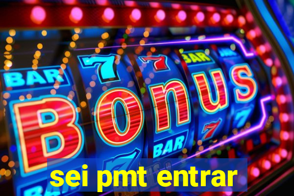 sei pmt entrar