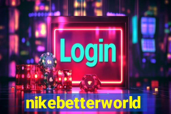 nikebetterworld