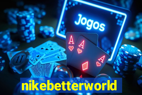 nikebetterworld