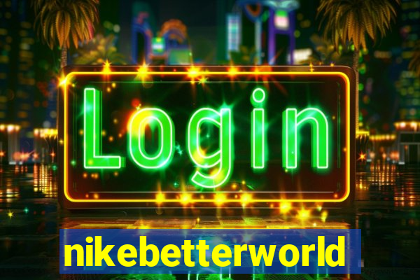 nikebetterworld