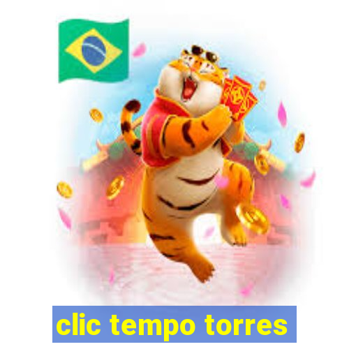 clic tempo torres