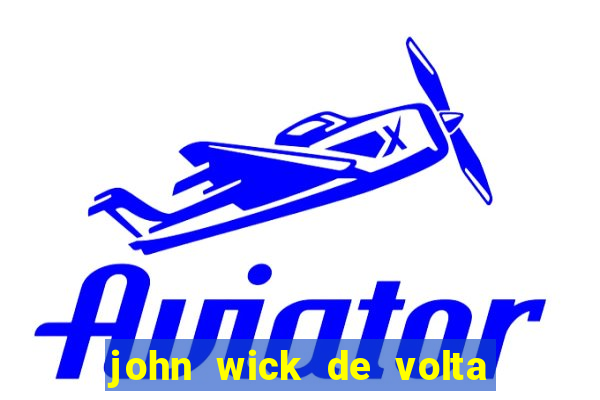 john wick de volta ao jogo dublado