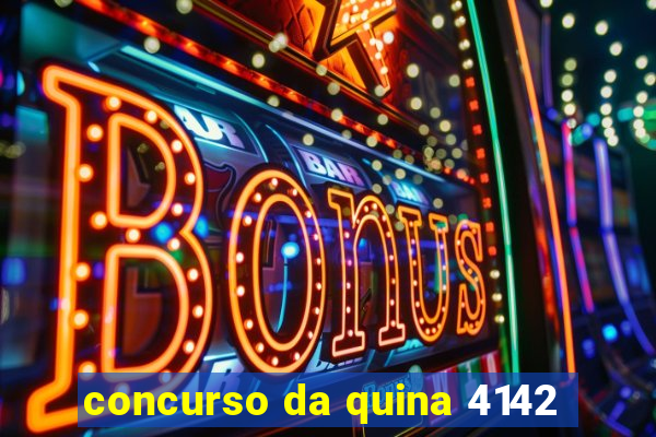 concurso da quina 4142