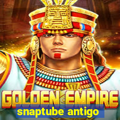 snaptube antigo