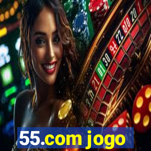 55.com jogo