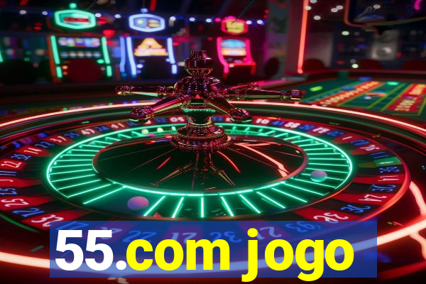 55.com jogo