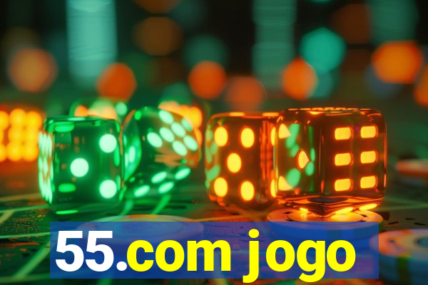 55.com jogo