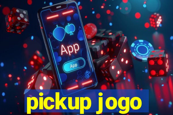 pickup jogo