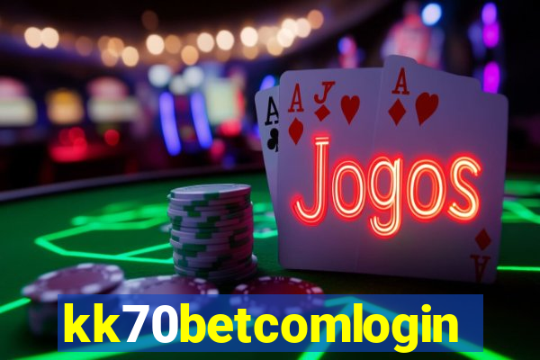 kk70betcomlogin