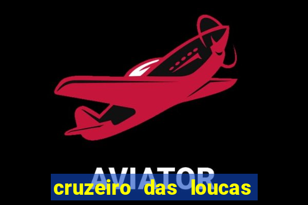 cruzeiro das loucas assistir gratis