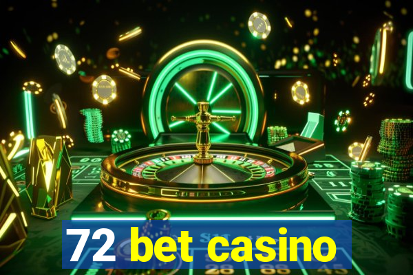72 bet casino
