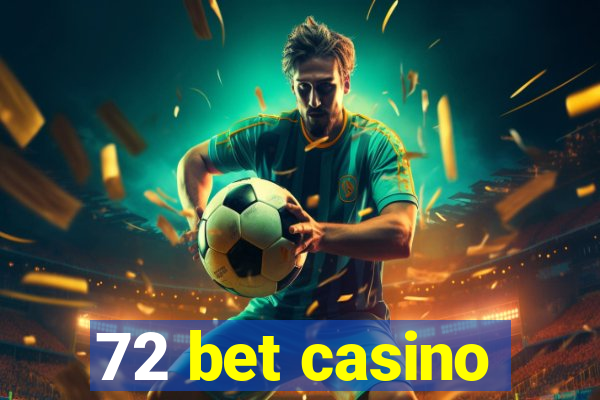 72 bet casino
