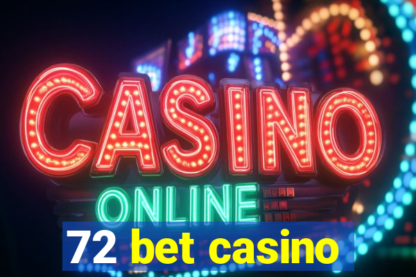72 bet casino