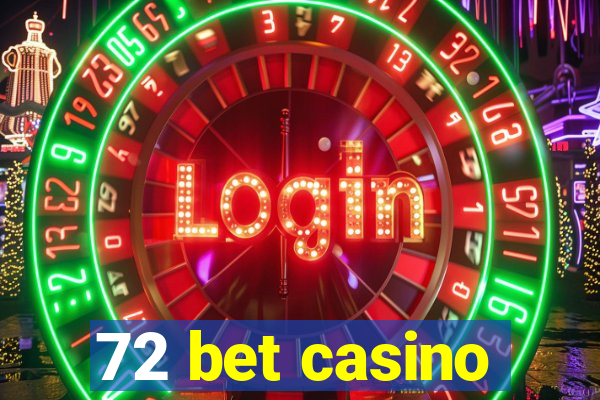 72 bet casino