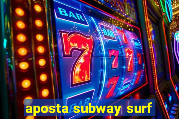 aposta subway surf