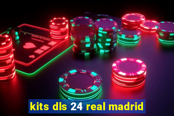 kits dls 24 real madrid