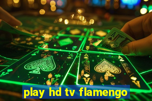play hd tv flamengo