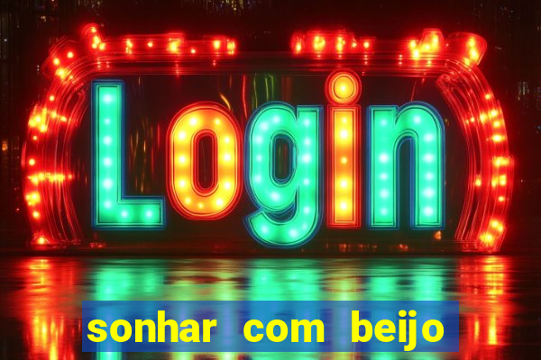 sonhar com beijo na boca jogo do bicho