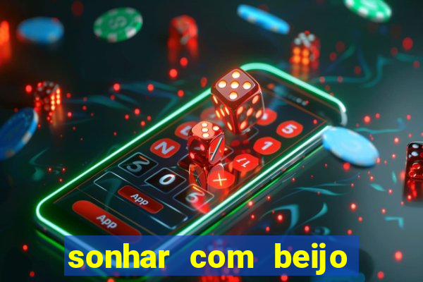 sonhar com beijo na boca jogo do bicho