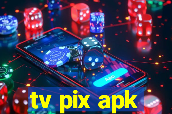tv pix apk