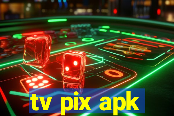 tv pix apk