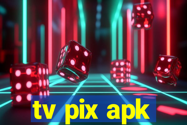 tv pix apk