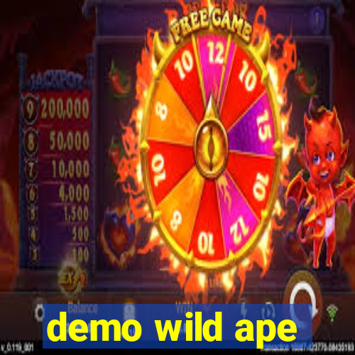 demo wild ape