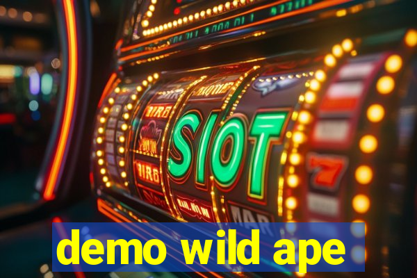 demo wild ape