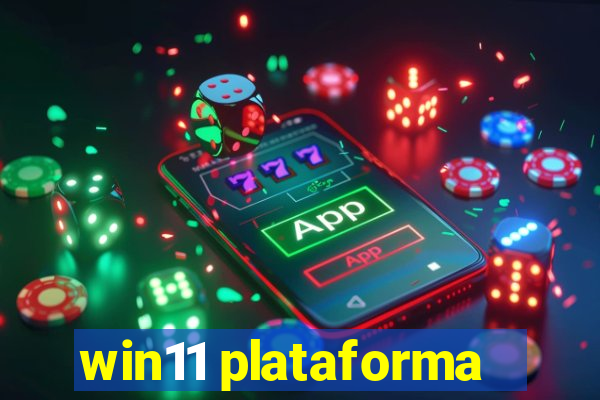 win11 plataforma