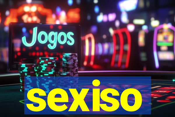 sexiso