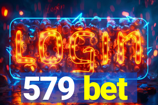 579 bet
