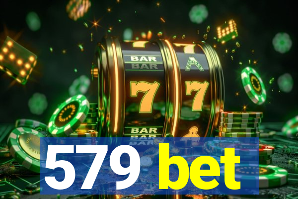 579 bet