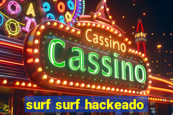 surf surf hackeado
