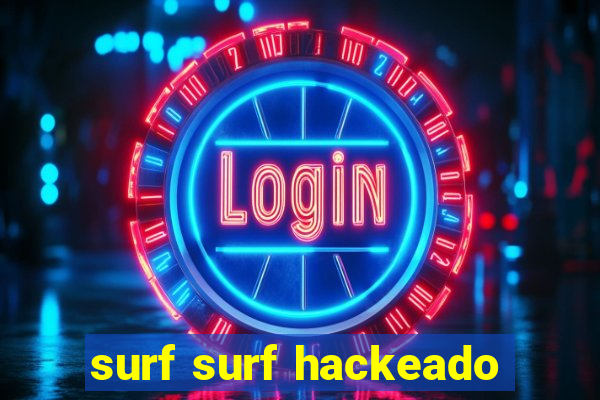 surf surf hackeado