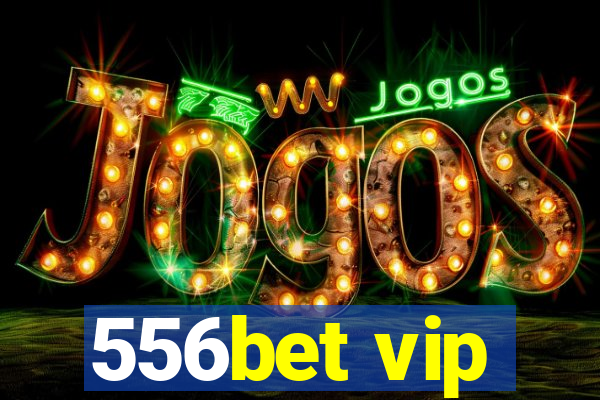 556bet vip